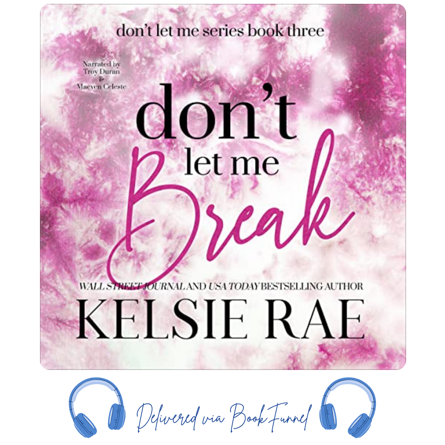 Promotional image for Kelsie Rae Don't Let Me Break Audiobook