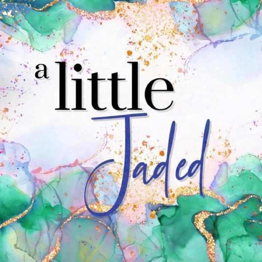 A Little Jaded