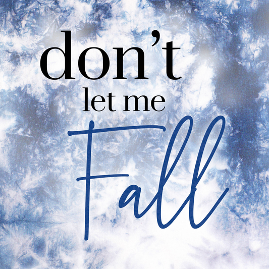 Don't Let Me Fall