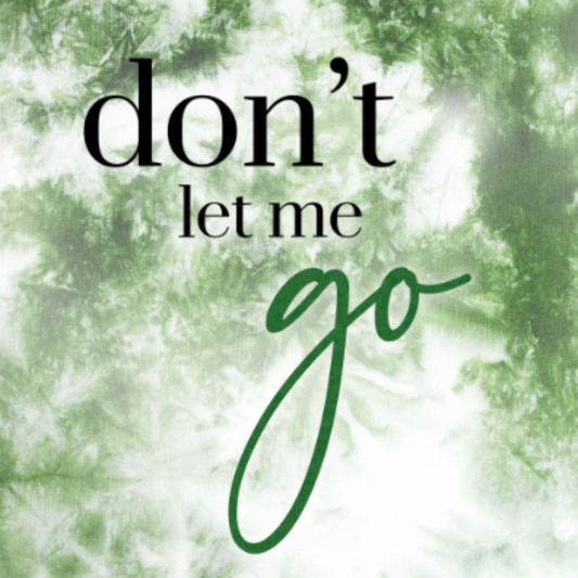 Don't Let Me Go