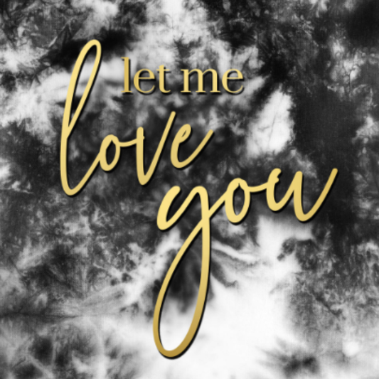 Let Me Love You