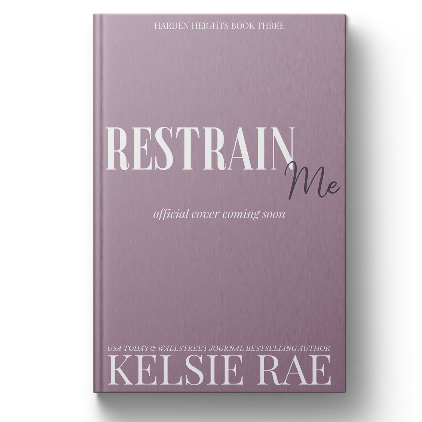 Preorder: Restrain Me - Harden Heights Book Three