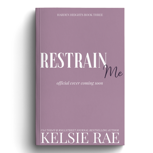 Preorder: Restrain Me - Harden Heights Book Three