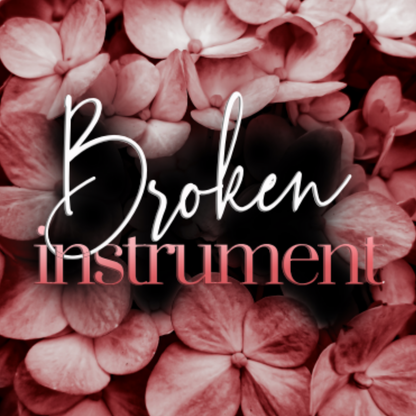 Broken Instrument
